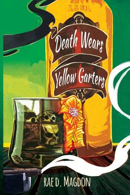 Death Wears Yellow Garters - Rae D. Magdon