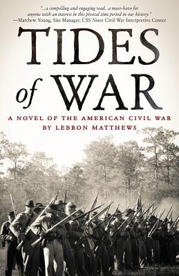 Tides of War: A Novel of the American Civil War - E. Lebron Matthews