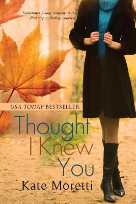 Thought I Knew You - Kate Moretti