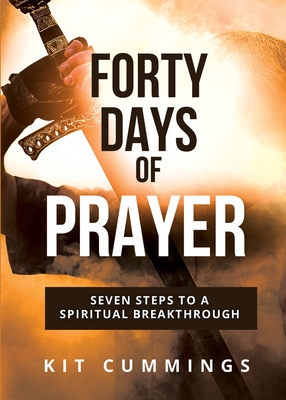 Forty Days of Prayer New - Kit Cummings