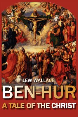 Coperta cărții 'Ben-Hur: A Tale of the Christ - Lew Wallace'