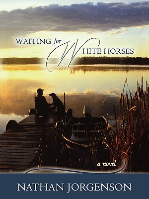Waiting for White Horses - Nathan Jorgenson