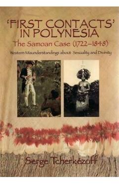 Poza produsului First Contacts in Polynesia: The Samoan Case (1722-1848) Western Misunderstandings about Sexuality and Divinity - Serge Tcherkézoff