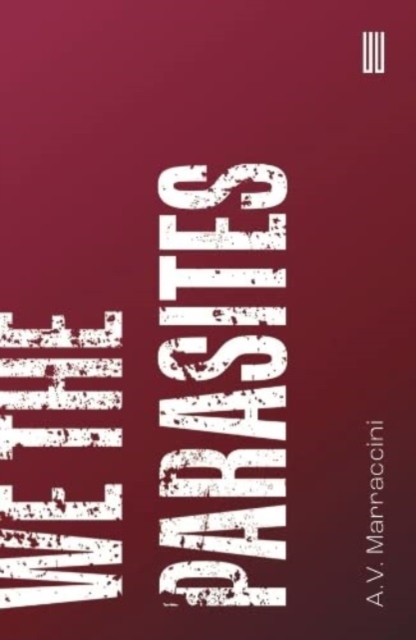 We The Parasites - A. V. Marraccini