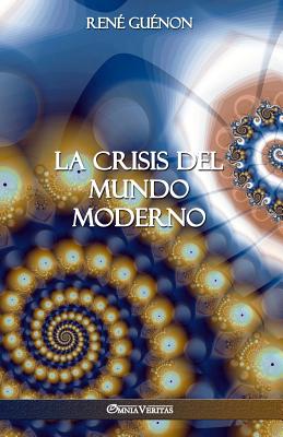 Coperta cărții 'La Crisis del Mundo Moderno - René Guénon'