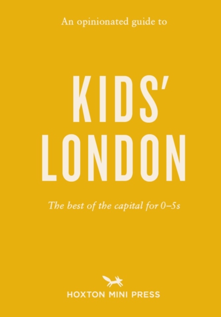 An Opinionated Guide to Kids' London: The Best of the Capital for 0-5s - Emmy Watts