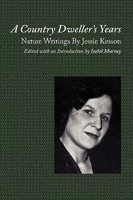 A Country Dweller's Years: Nature Writings by Jessie Kesson - Jessie Kesson