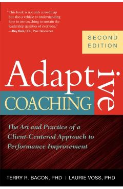 Coperta cărții 'Adaptive Coaching: The Art and Practice of a Client-Centered Approach to Performance Improvement - Terry R. Bacon'