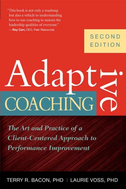 Coperta cărții 'Adaptive Coaching: The Art and Practice of a Client-Centered Approach to Performance Improvement - Terry R. Bacon'