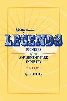 Legends: Pioneers of the Amusement Park Industry - Tim O'brien