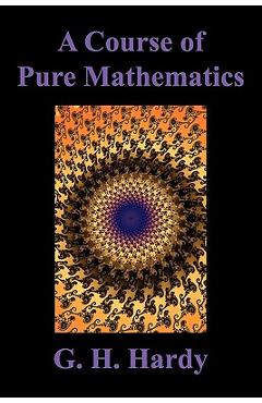Poza produsului A Course of Pure Mathematics - G. H. Hardy