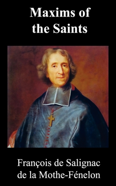 Maxims of the Saints - Francois Fenelon