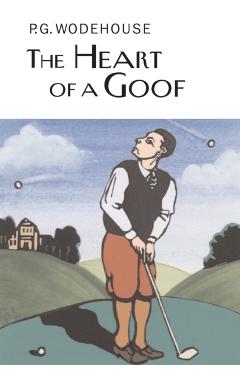 Coperta cărții 'The Heart of a Goof - P. G. Wodehouse'