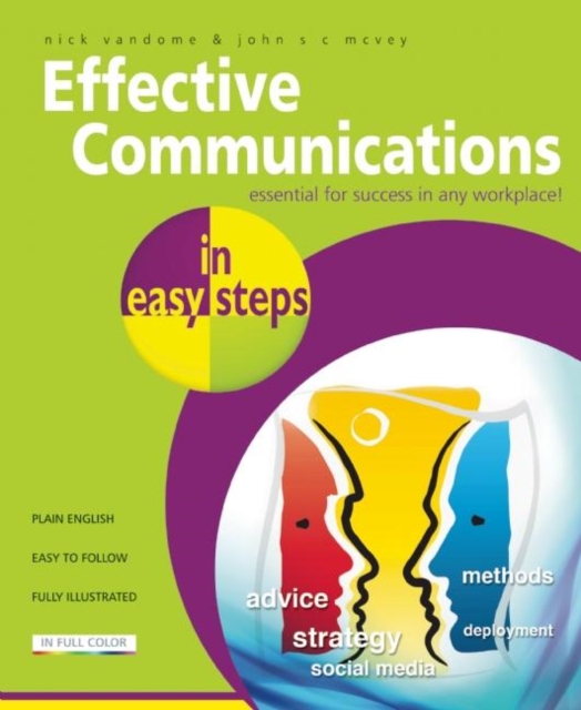 Effective Communications in Easy Steps: Get the Right Message Across at Work - Nick Vandome