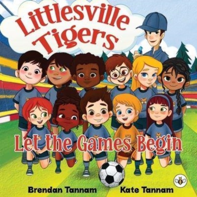Littlesville Tigers: Let the Games Begin - Brendan Tannam