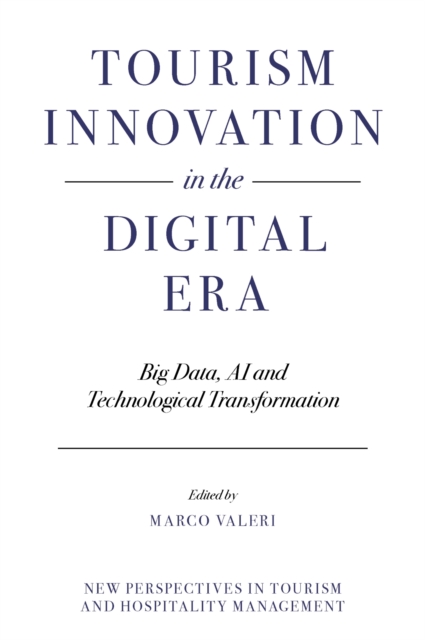 Tourism Innovation in the Digital Era: Big Data, AI and Technological Transformation - Marco Valeri