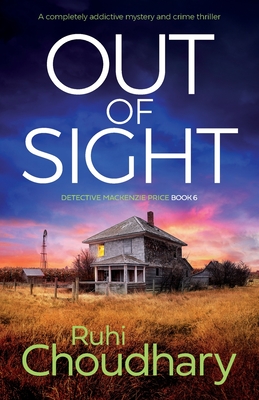 Coperta cărții 'Out of Sight: A completely addictive mystery and crime thriller - Ruhi Choudhary'