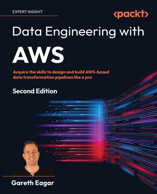 Coperta cărții 'Data Engineering with AWS - Second Edition: Acquire the skills to design and build AWS-based data transformation'