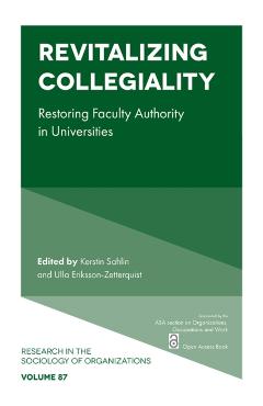 Coperta cărții 'Revitalizing Collegiality: Restoring Faculty Authority in Universities - Kerstin Sahlin'