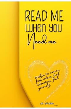 Coperta cărții 'Read Me When You Need Me-A Journey of Inspiration and Resilience for women, be your companion in times of joy, sorrow,'