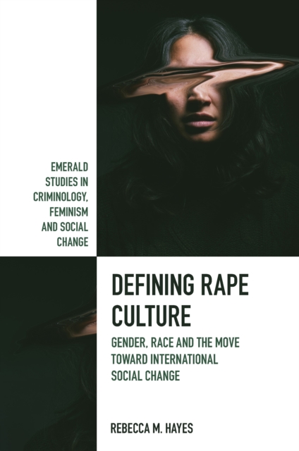 Defining Rape Culture: Gender, Race and the Move Toward International Social Change - Rebecca M. Hayes