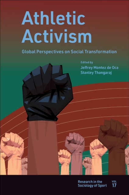 Athletic Activism: Global Perspectives on Social Transformation - Jeffrey Montez De Oca