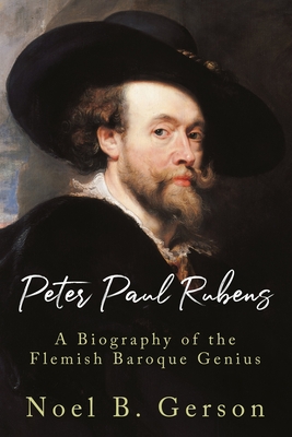 Peter Paul Rubens: A Biography of the Flemish Baroque Genius - Samuel Edwards
