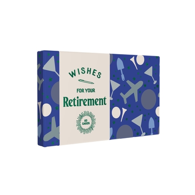 Wishes for Your Retirement: 50 Cards - Chronicle Books