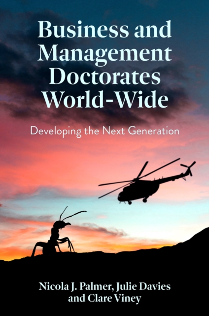 Business and Management Doctorates World-Wide: Developing the Next Generation - Nicola J. Palmer