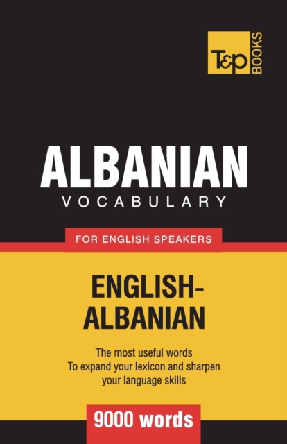 Albanian vocabulary for English speakers - 9000 words - Andrey Taranov