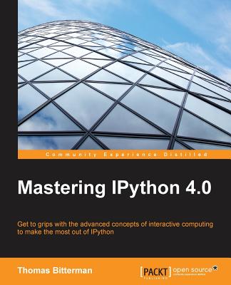 Coperta cărții 'Mastering IPython 4.0 - Thomas Bitterman'