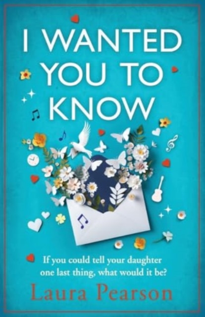 I Wanted You To Know - Laura Pearson
