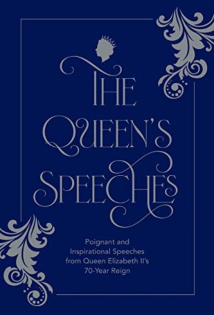 The Queen's Speeches: Poignant and Inspirational Speeches from Queen Elizabeth II's 70-Year Reign - Lucy York