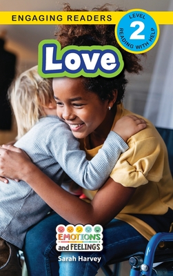 Love: Emotions and Feelings (Engaging Readers, Level 2) - Sarah Harvey
