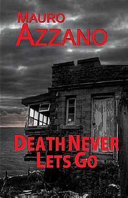 Death Never Lets Go - Mauro Azzano