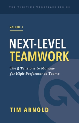 Next-Level Teamwork - Tim Arnold