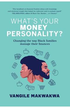 Coperta cărții 'What's Your Money Personality?: Changing the way Black families manage their finances - Vangile Makwakwa'