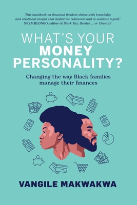 Coperta cărții 'What's Your Money Personality?: Changing the way Black families manage their finances - Vangile Makwakwa'