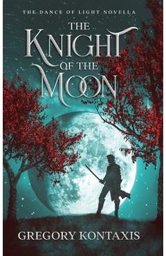 Coperta cărții 'The Knight of the Moon - Gregory Kontaxis'