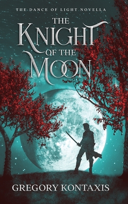 Coperta cărții 'The Knight of the Moon - Gregory Kontaxis'