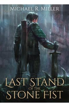 Coperta cărții 'Last Stand of the Stone Fist: A Songs of Chaos Novella - Michael R. Miller'