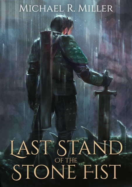 Last Stand of the Stone Fist: A Songs of Chaos Novella - Michael R. Miller