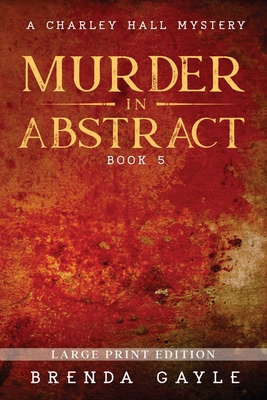 Murder in Abstract: Large Print - Brenda Gayle