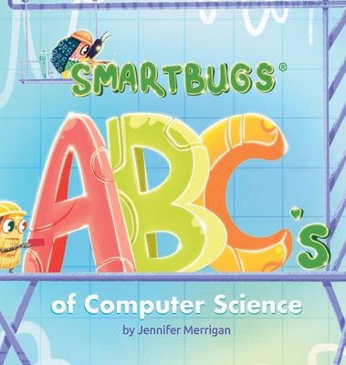 Coperta cărții 'Smartbugs ABC's of Computer Science - Jennifer Merrigan'