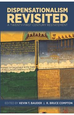 Coperta cărții 'Dispensationalism Revisited: A Twenty-First Century Restatement - R. Bruce Compton'