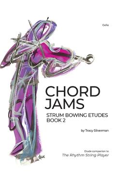 Coperta cărții 'Chord Jams: Strum Bowing Etudes Book 2, Cello - Tracy Scott Silverman'