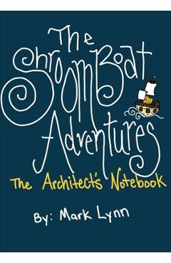 Coperta cărții 'The Shroomboat Adventures: The Architect's Notebook - Mark Lynn'
