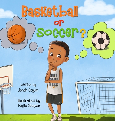 Basketball or Soccer? - Jonah Seyum