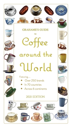 Grahame's Guide to Coffee around the World - Web Guides International Llc