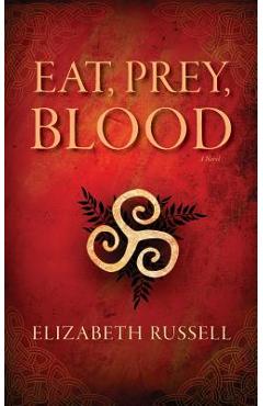 Coperta cărții 'Eat, Prey, Blood - Elizabeth Russell'